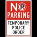 No Parking Temporary Police Order Sign